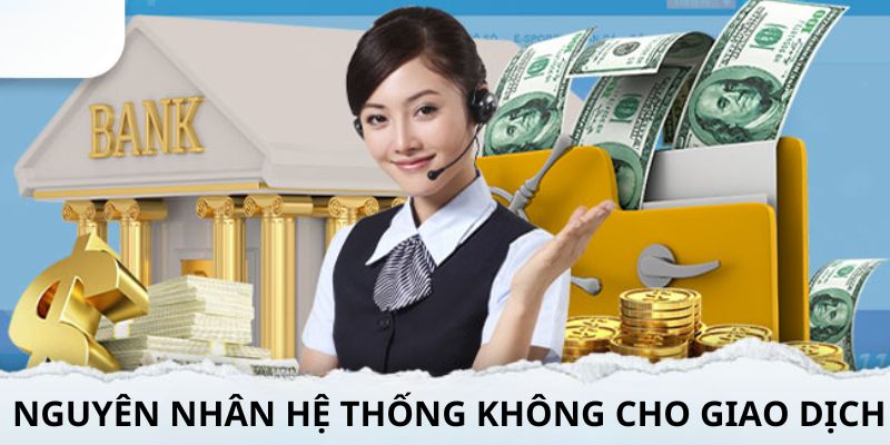 Một vài nguyên nhân dẫn đến tình trạng không thể bắt đầu giao dịch